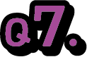 Question 7